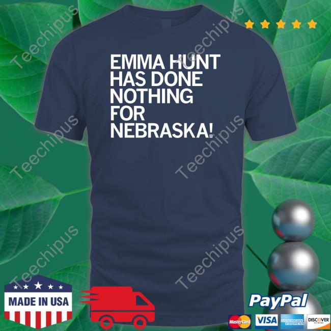 Emma Hunt Has Done Nothing For Nebraska Hoodie Raygunsite