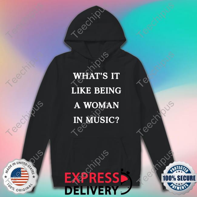 What's It Like Being A Woman In Music T Shirt Rebecca Lucy Taylor