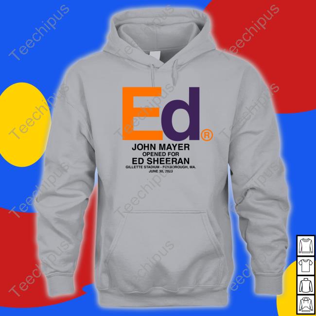 Ed John Mayer Opened For Ed Sheeran Gillette Stadium Foxborough Ma June 30 2023 T Shirt