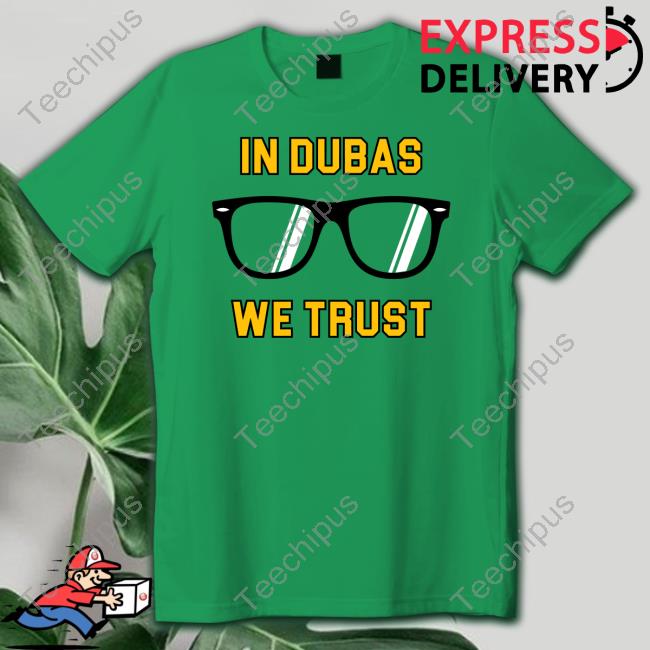 In Dubas We Trust T Shirts