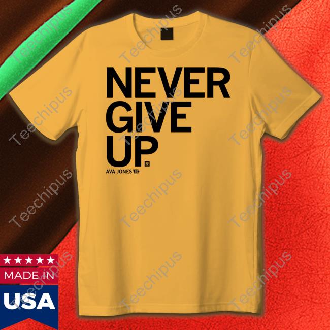 Ava Jones Never Give Up Hoodie
