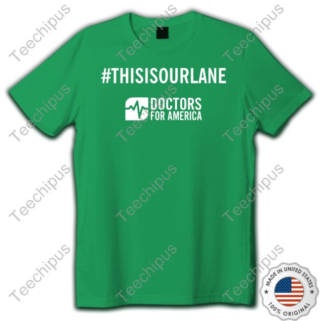 Realcedricdark This Is Our Lane Doctors For America Shirt