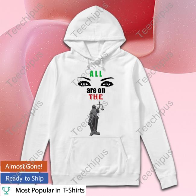 All Eyes Are On The Lady Justice Hooded Sweatshirt