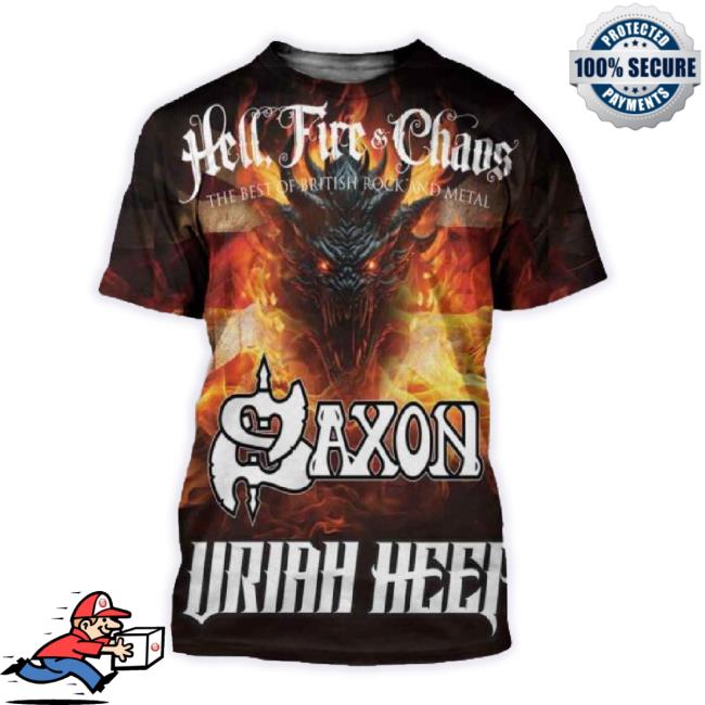 Official Hell Fire And Chaos The Best Of British Rock And Metal Saxon Uriah Heep Usa Tour April May And June 2024 Announcing January 8Th 3D Classic Shirt