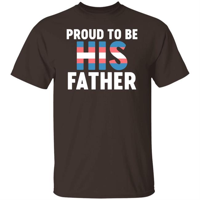 Proud To Be His Father Shirt BludhavenBard