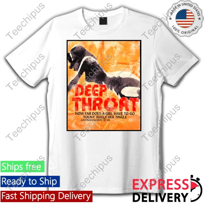 Deep Throat How Far Does A Girl Have To Go Tount Angle Her Tingle Shirt