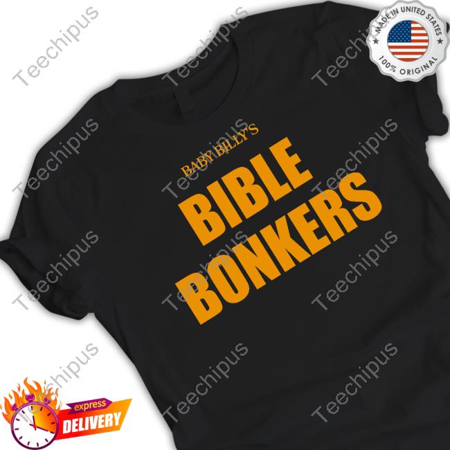Baby Billy Bible Bonkers Shirt JuJu Gotti