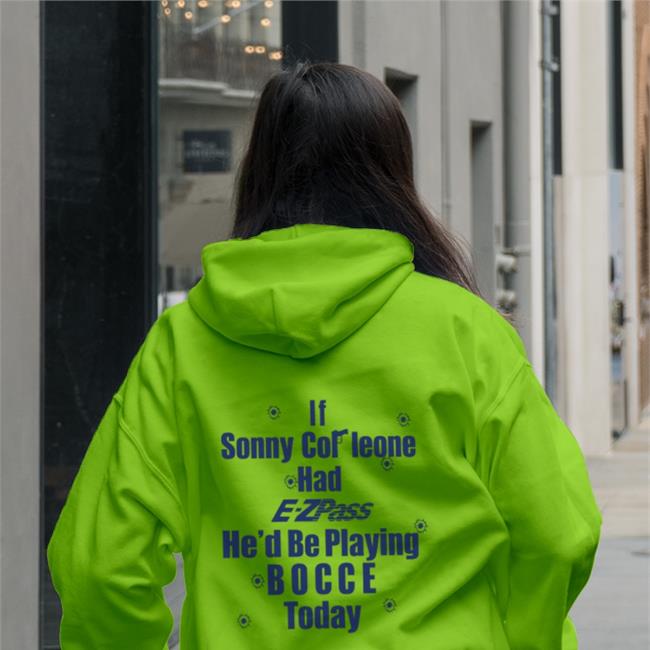 Funny If Sonny Cor Leone Had E-Zpass He'd Be Playing Bocce Today T Shirt