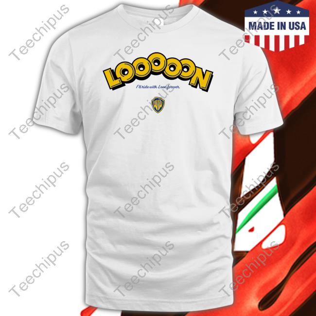 Looooon I'll Ride With Loon Forever Hoodie