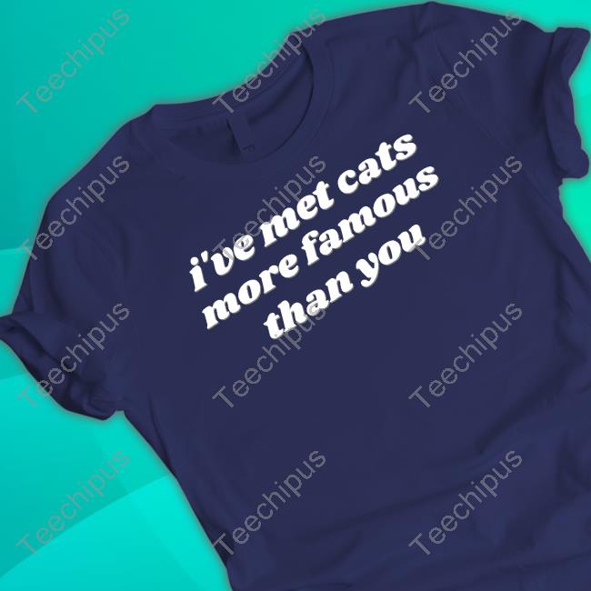 Swellentertainment Store I've Met Cats More Famous Than You Long Sleeve T Shirt