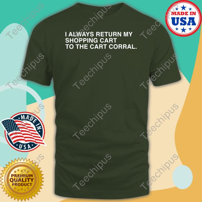 Obviousshirts Shop I Always Return My Shopping Cart To The Cart Corral Hoodied Sweatshirt