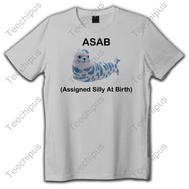 Picckl Asab Assigned Silly At Birth Shirt