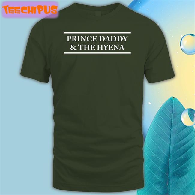Prince Daddy And The Hyena Tee Shirts