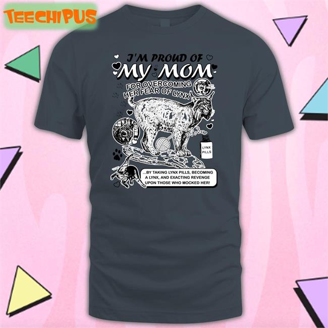 I'm Froud Of My Mom For Overcoming Her Fear Of Lynx Long Sleeve T Shirt