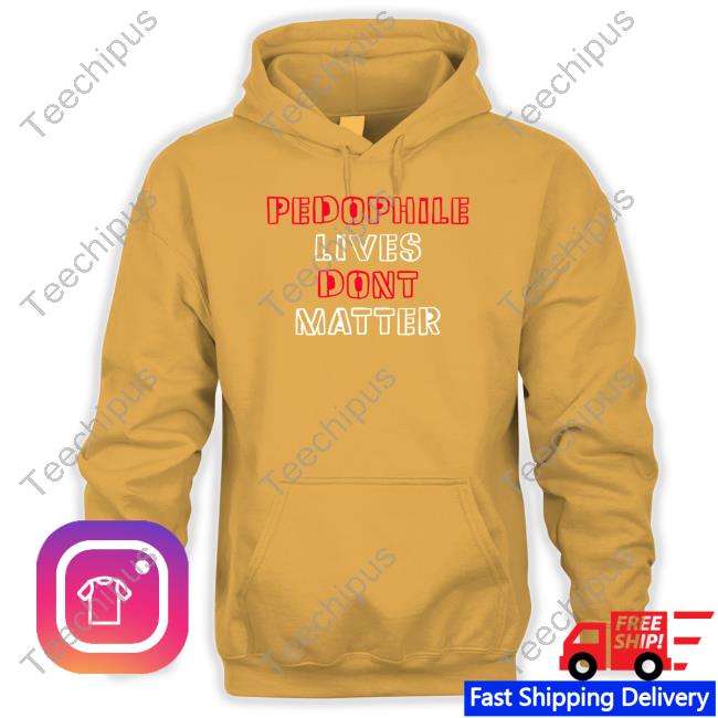True North Pedophile Lives Dont Matter Hoodie