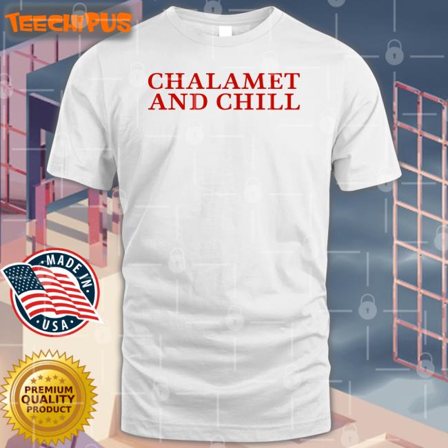 Chalamet And Chill Tees Elizabeth Olsen