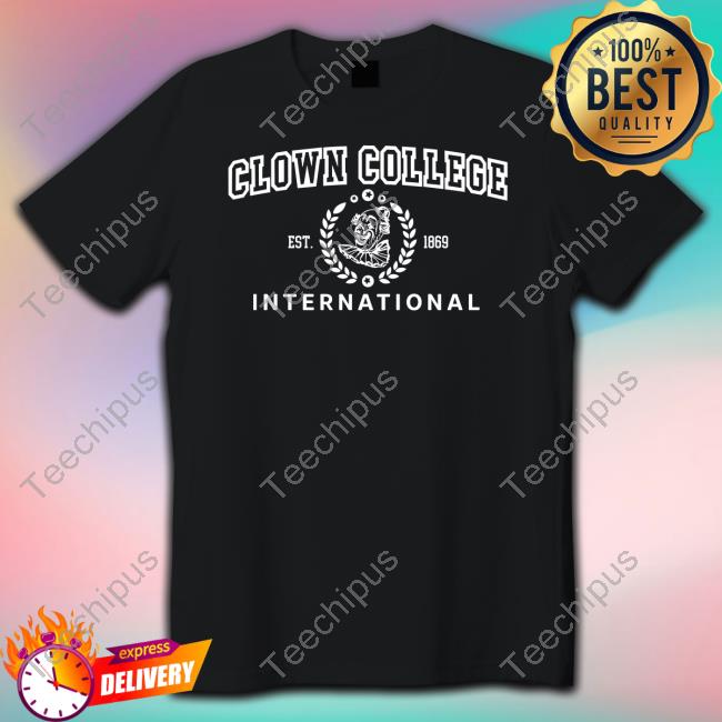 Got Funny Merch Clown College Est 1869 International Long Sleeve Tee