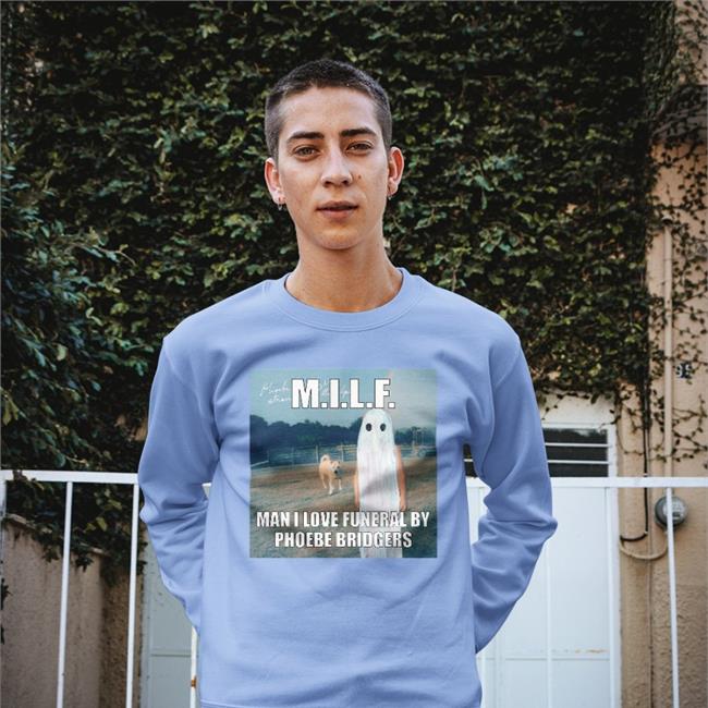 Milf Man I Love Funeral Shirt Phoebe Bridgers Sydlovescamden