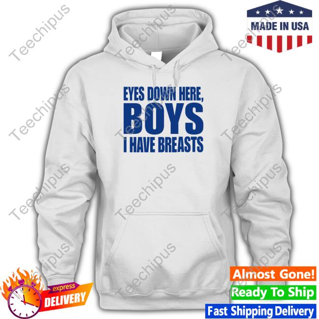 Banter Baby Store Eyes Down Here Boys I Have Breasts Hoodie