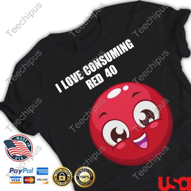 I Love Consuming Red 40 Tee