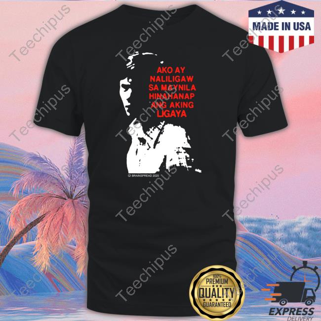Ako Ay Naliligaw Sa Maynila Hinahanap Ang Aking Ligaya Shirt