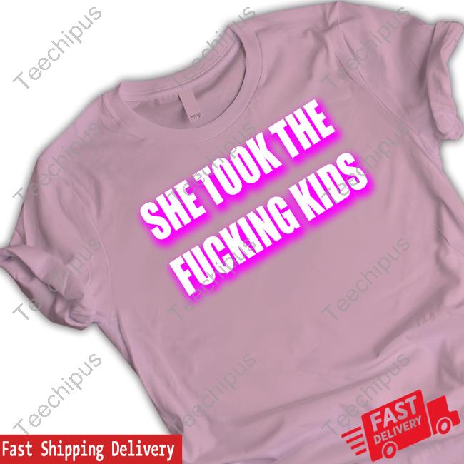 Official She Took The Fucking Kids Hoodie
