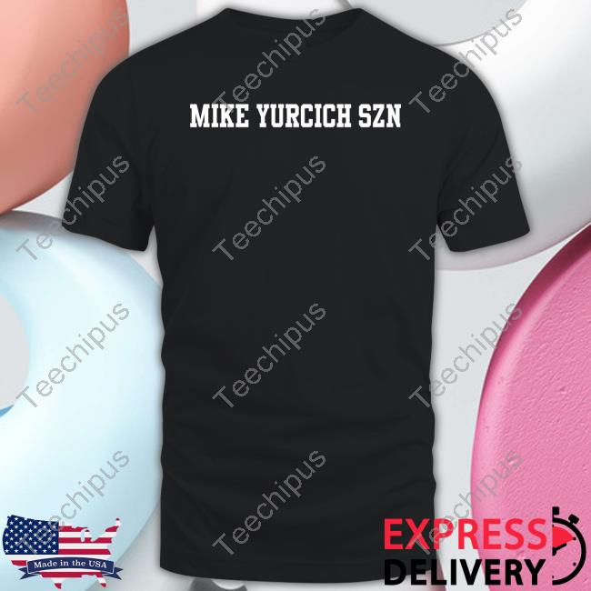 Caroline Mike Yurcich Szn T Shirt
