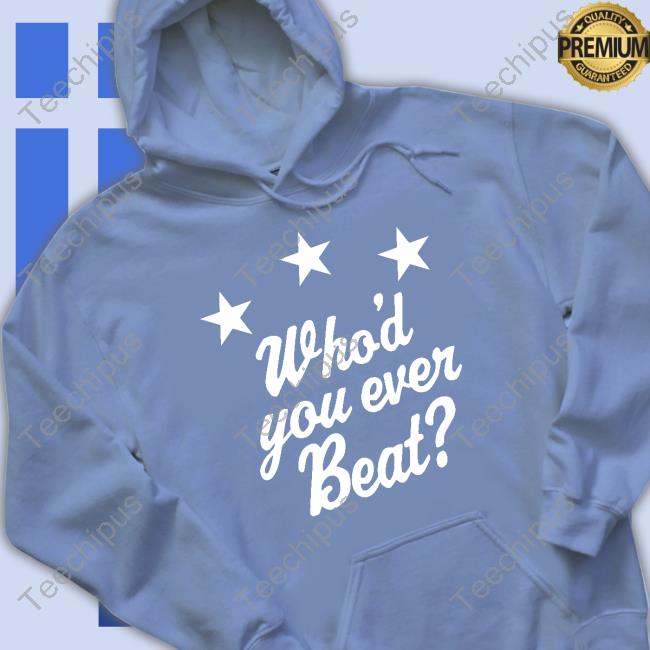 Collarxelbow Store Who'd You Ever Beat Hoodie