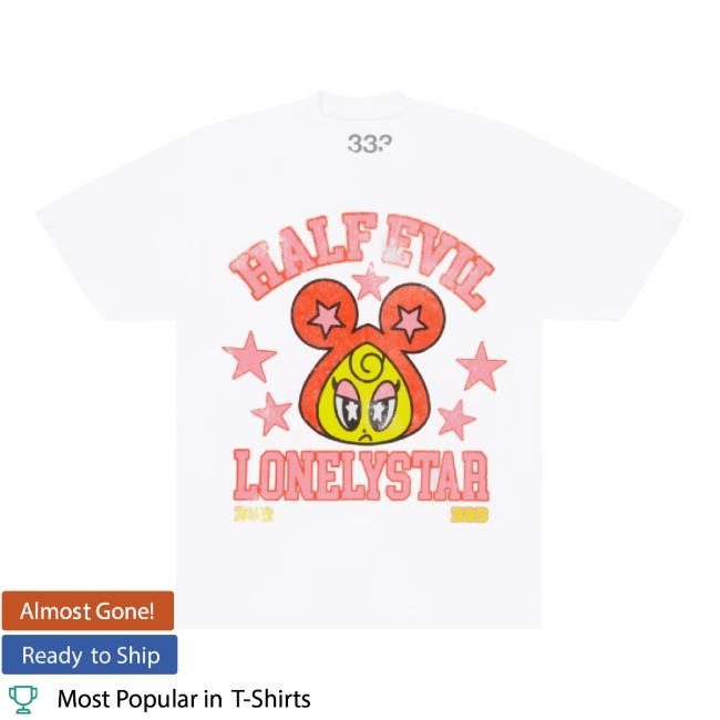 Trending Lonelystar Tee Shirt 333 Half Evil Co Shop Merch Store