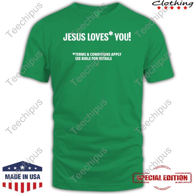 Satan Jesus Loves You Terms And Conditions Apply See Bible For Details New Shirt