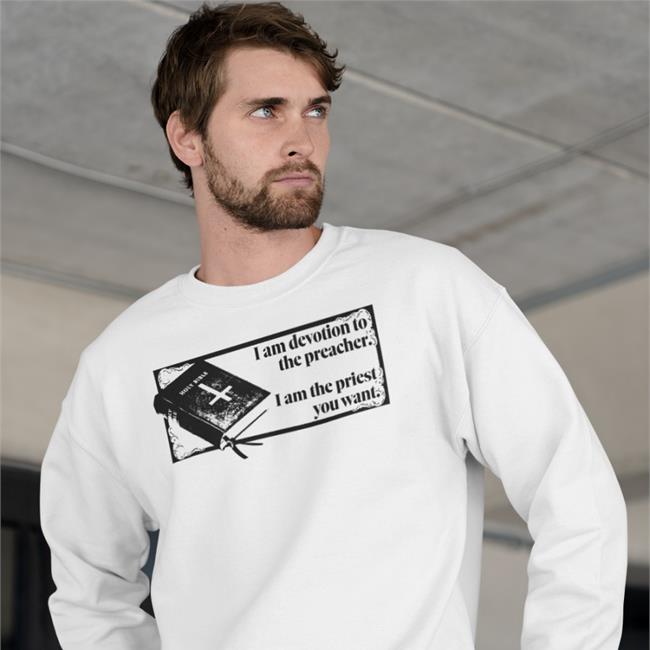 I Am Devotion To The Preacher I Am The Priest You Want Sweatshirt Jamie Campbell Bower