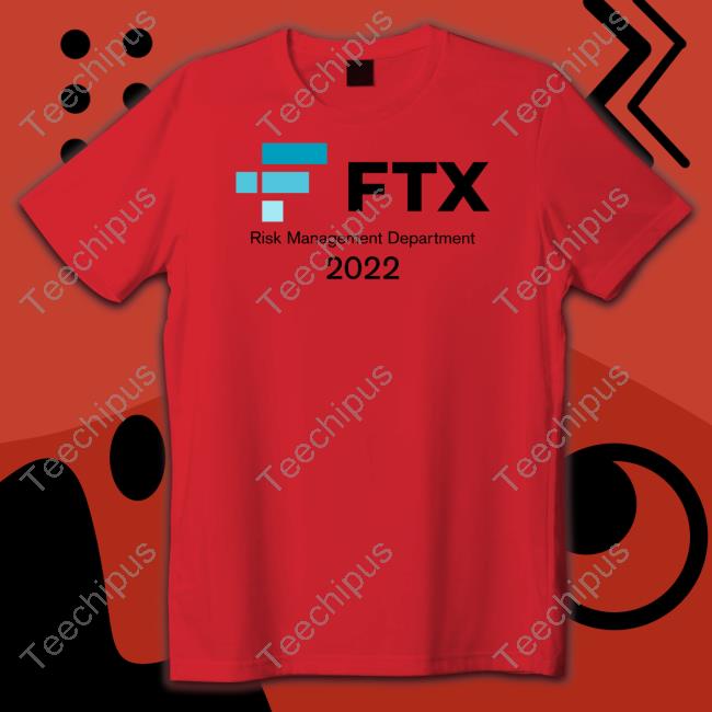 Ftx Risk Management Department 2022 Long Sleeve T Shirt