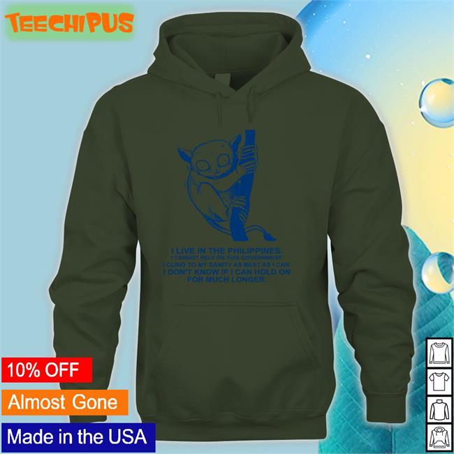 I Live In The Philippines I Cannot Rely On This Government Hoodie