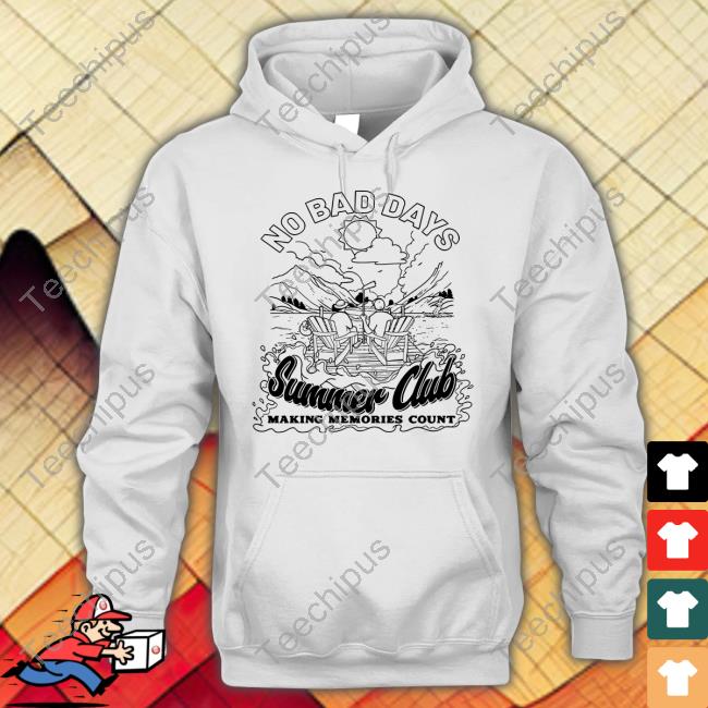 No Bad Days Summer Club Making Memories Count Hoodie