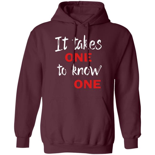 It Takes One to Know One Shirt Black It Takes One to Know One Shirt Black