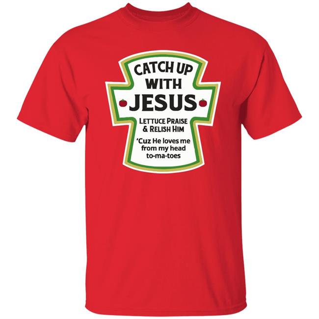 Catch Up With Jesus Ketchup Hoodie Funny Christian Gift Pullover Hoodie Catch Up With Jesus Ketchup Hoodie Funny Christian Gift Pullover Hoodie