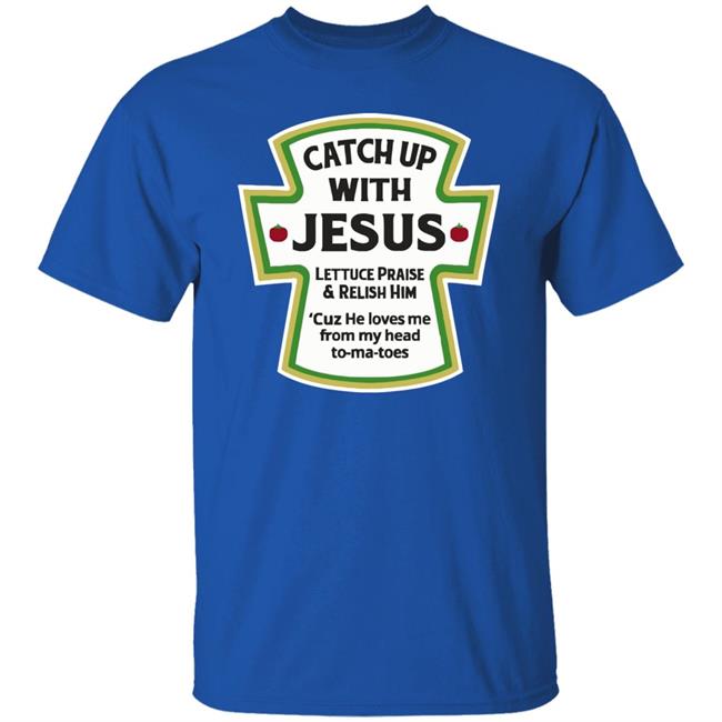Catch Up With Jesus Ketchup Hoodie Funny Christian Gift Pullover Hoodie Catch Up With Jesus Ketchup Hoodie Funny Christian Gift Pullover Hoodie
