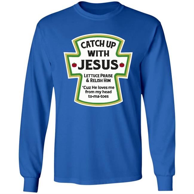 Catch Up With Jesus Ketchup Hoodie Funny Christian Gift Pullover Hoodie Catch Up With Jesus Ketchup Hoodie Funny Christian Gift Pullover Hoodie