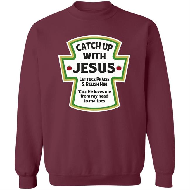 Catch Up With Jesus Ketchup Hoodie Funny Christian Gift Pullover Hoodie Catch Up With Jesus Ketchup Hoodie Funny Christian Gift Pullover Hoodie