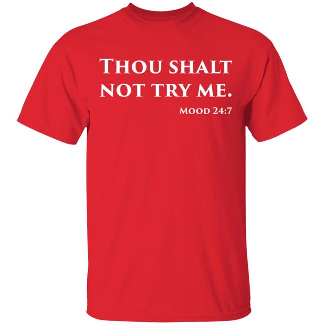 Thou Shalt Not Try Me Mood 24 7 shirt black hoodie Thou Shalt Not Try Me Mood 24 7 shirt black hoodie