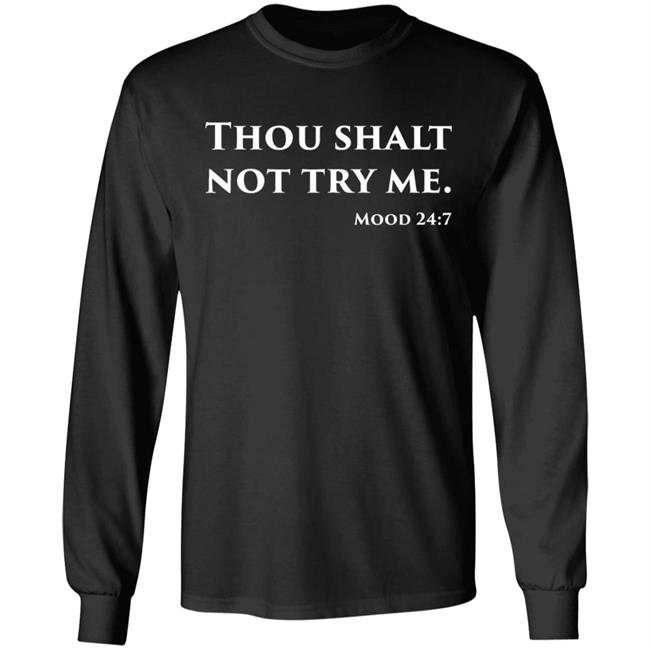 Thou Shalt Not Try Me Mood 24 7 shirt black hoodie Thou Shalt Not Try Me Mood 24 7 shirt black hoodie