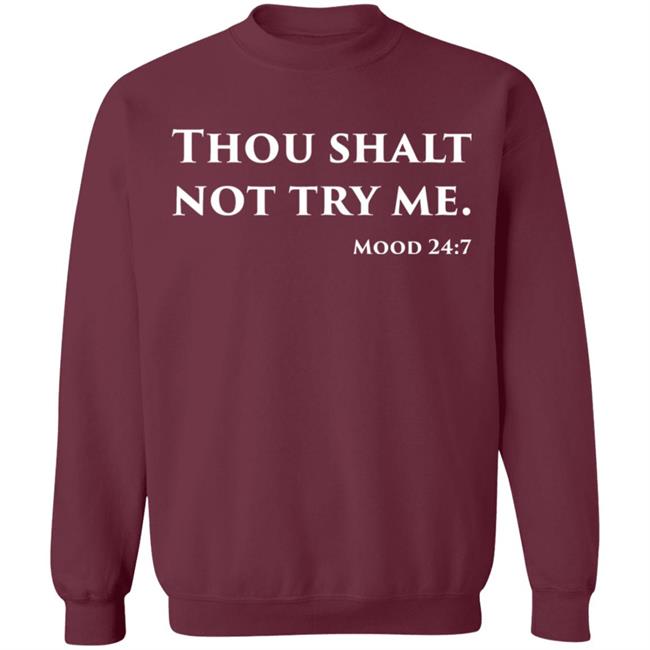 Thou Shalt Not Try Me Mood 24 7 shirt black hoodie Thou Shalt Not Try Me Mood 24 7 shirt black hoodie