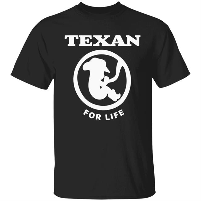 Pro life Texan T shirt Hoodie Sweatshirt