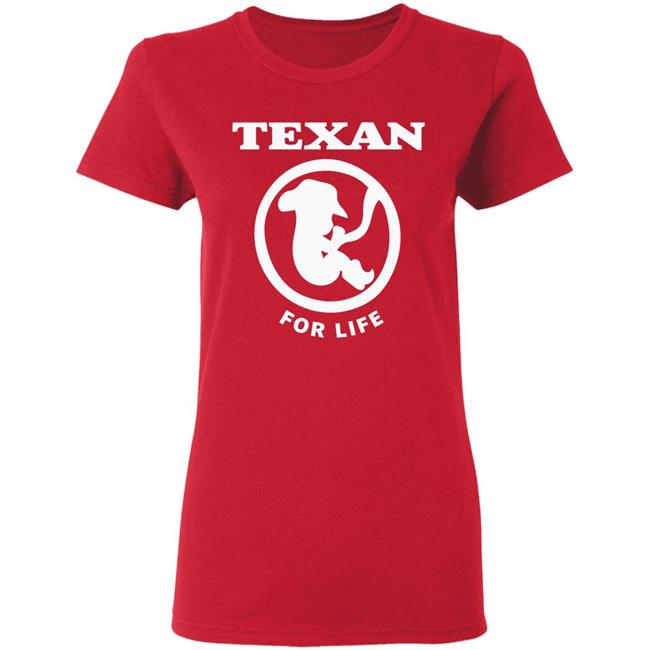 Pro life Texan T shirt Hoodie Sweatshirt Pro life Texan T shirt Hoodie Sweatshirt