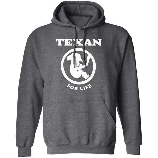 Pro life Texan T shirt Hoodie Sweatshirt Pro life Texan T shirt Hoodie Sweatshirt
