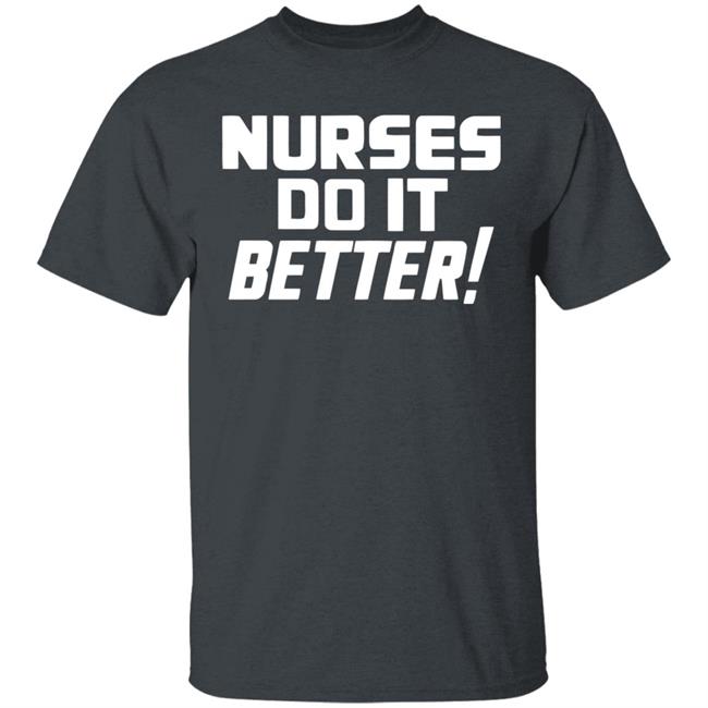 2020coloringshirts – Nurses Do It Better Shirt Black Hoodie T Shirt 2020coloringshirts – Nurses Do It Better Shirt Black Hoodie T Shirt