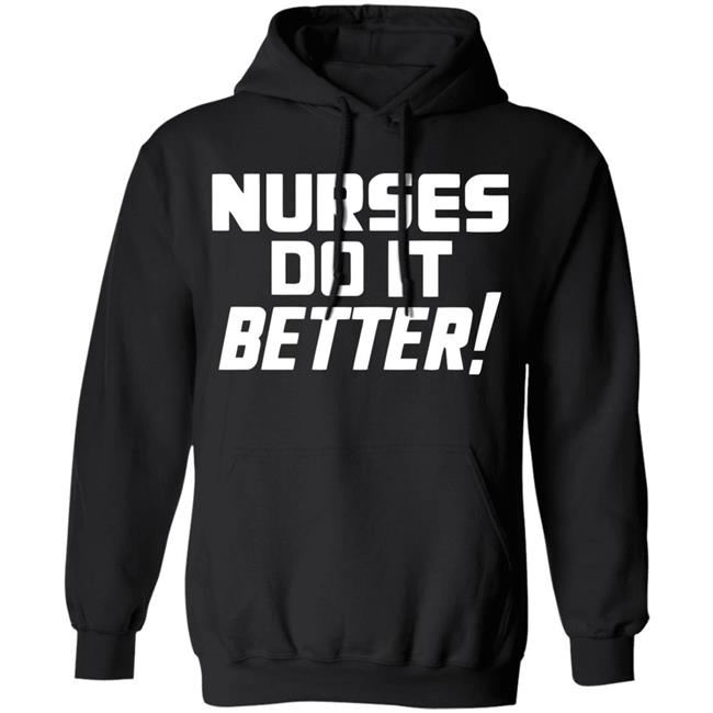 2020coloringshirts – Nurses Do It Better Shirt Black Hoodie T Shirt 2020coloringshirts – Nurses Do It Better Shirt Black Hoodie T Shirt