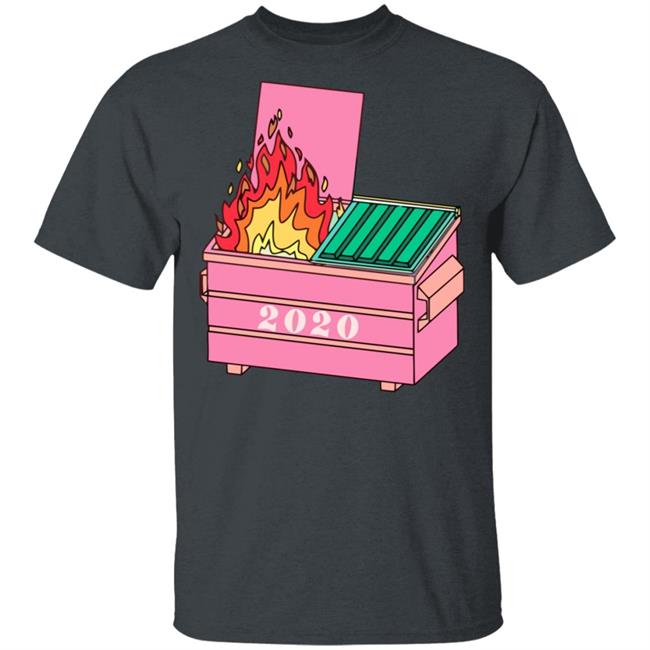 2020 dumpster fire shirt hoodie t shirt 2020 dumpster fire shirt hoodie t shirt