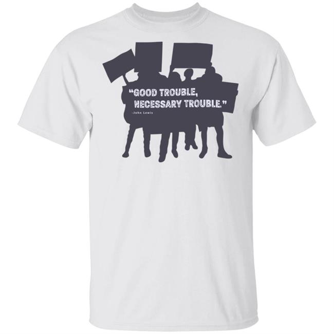 John Lewis Good Trouble shirt white hoodie t shirt