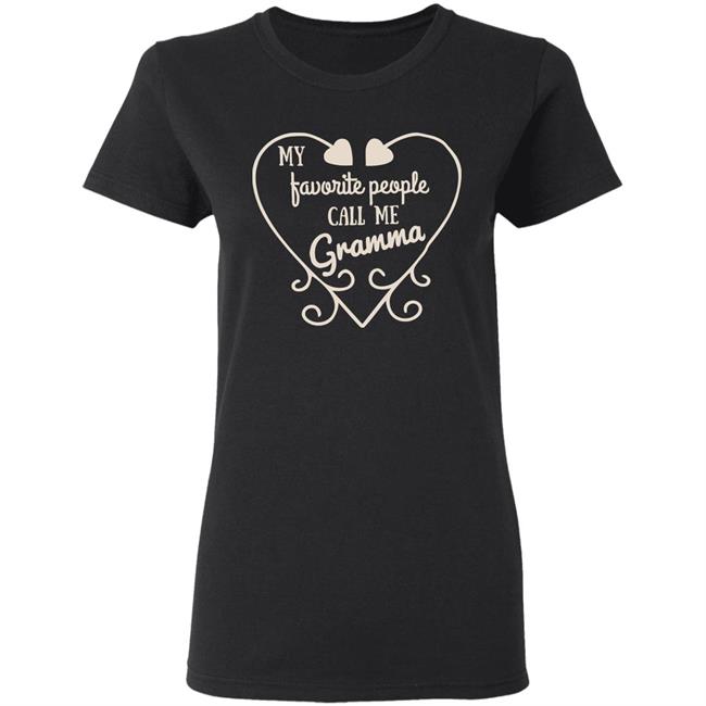 My Favorite People Call Me Grandma Shirt My Favorite People Call Me Grandma Shirt